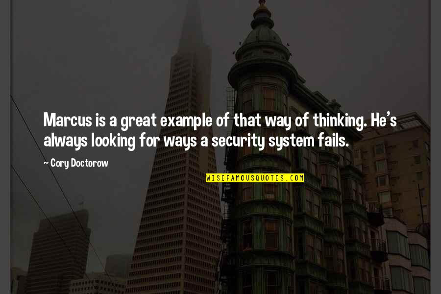 P4586 102 Quotes By Cory Doctorow: Marcus is a great example of that way P4586 102 Quotes By Cory Doctorow: Marcus is a great example of that way