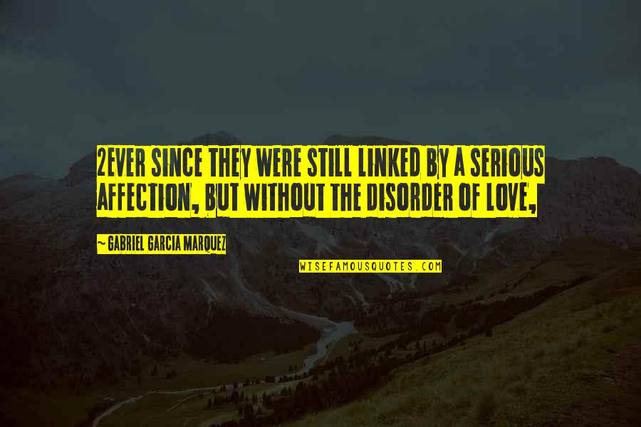 P653605 Quotes By Gabriel Garcia Marquez: 2Ever since they were still linked by a P653605 Quotes By Gabriel Garcia Marquez: 2Ever since they were still linked by a