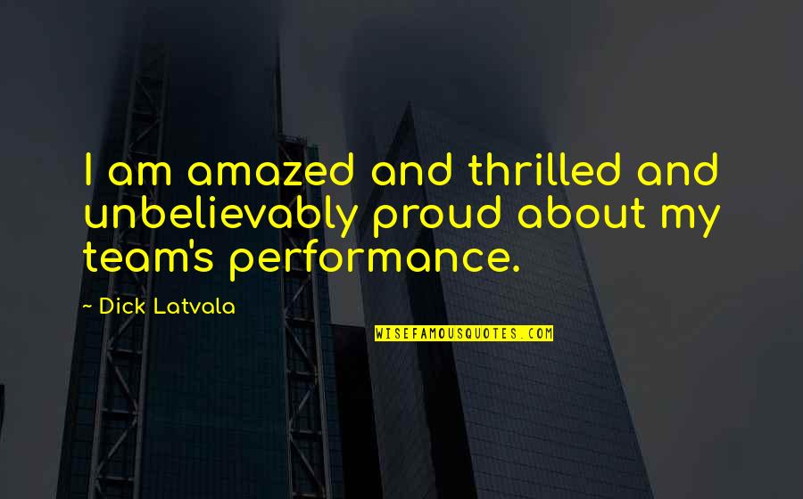 P89 Disassembly Quotes By Dick Latvala: I am amazed and thrilled and unbelievably proud