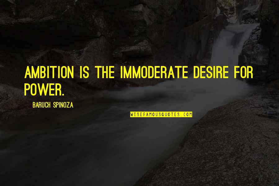 P97 Mask Quotes By Baruch Spinoza: Ambition is the immoderate desire for power.