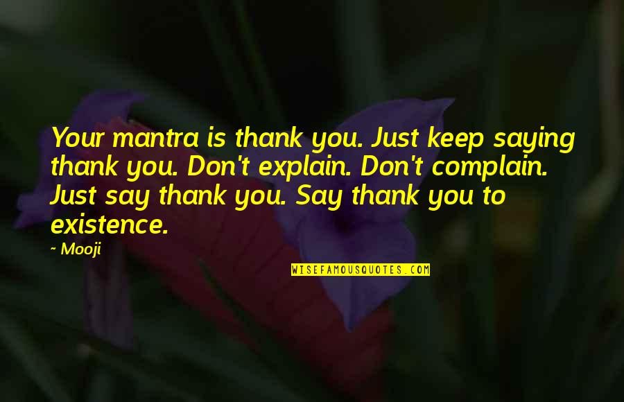 Pa Epal Quotes By Mooji: Your mantra is thank you. Just keep saying