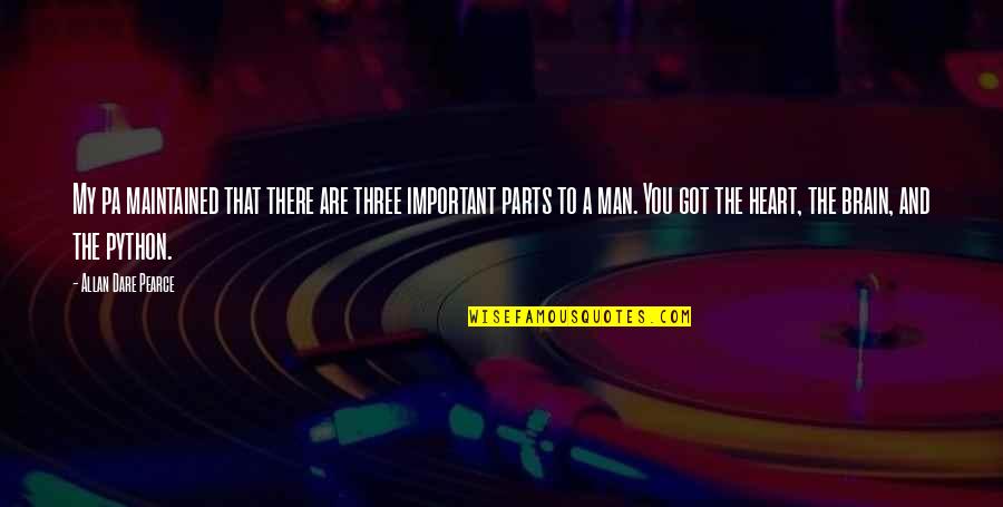 Pa Pa D Quotes By Allan Dare Pearce: My pa maintained that there are three important