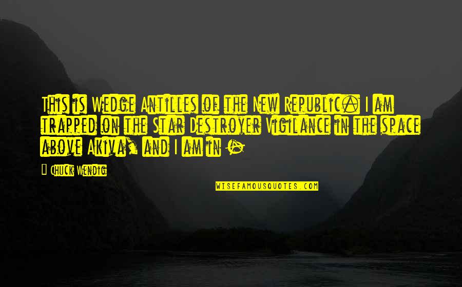 Paalam Sa Minamahal Quotes By Chuck Wendig: This is Wedge Antilles of the New Republic.