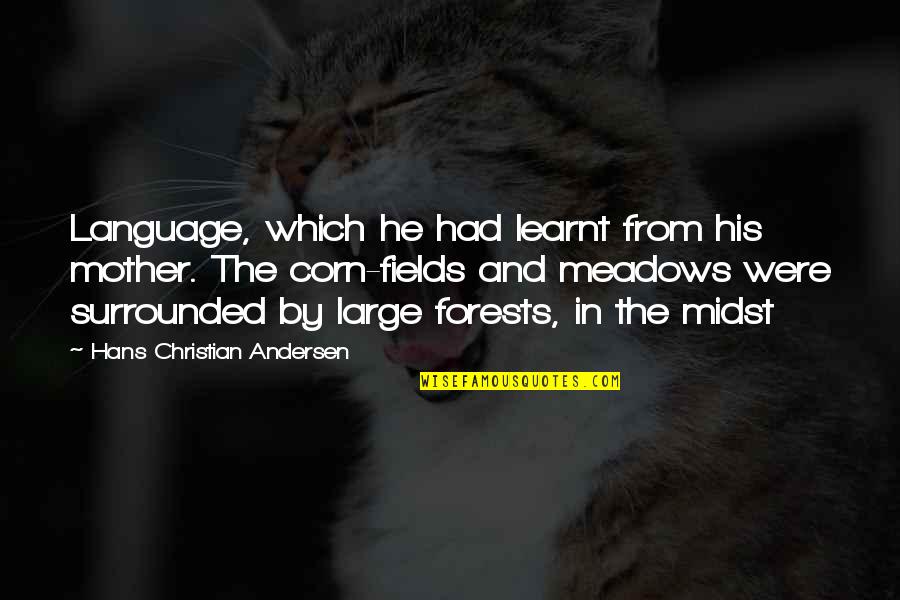 Paamonim Quotes By Hans Christian Andersen: Language, which he had learnt from his mother. Paamonim Quotes By Hans Christian Andersen: Language, which he had learnt from his mother.