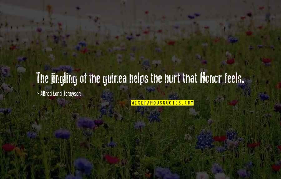 Paarfi Quotes By Alfred Lord Tennyson: The jingling of the guinea helps the hurt