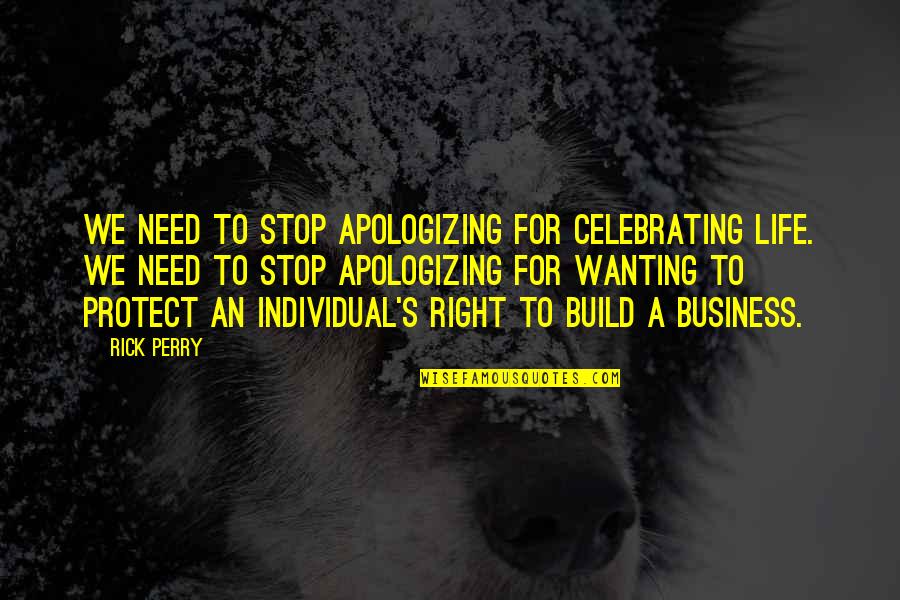 Paasa Tumblr Quotes By Rick Perry: We need to stop apologizing for celebrating life.