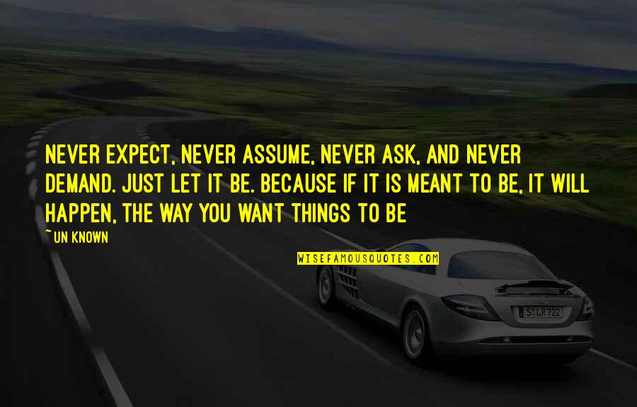 Paasonen Wrx Quotes By Un Known: Never expect, never assume, never ask, and never