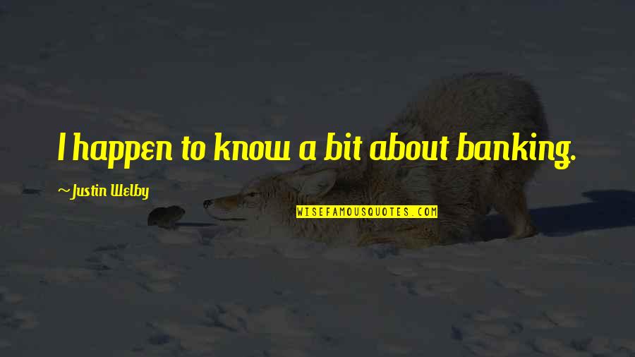 Pablo Neruda Death Quotes By Justin Welby: I happen to know a bit about banking. Pablo Neruda Death Quotes By Justin Welby: I happen to know a bit about banking.