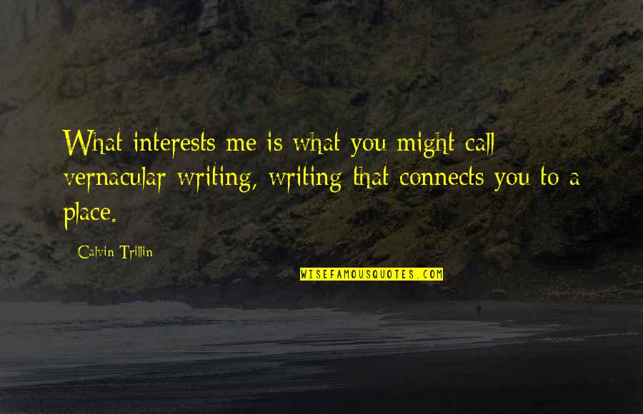 Pablo Ramirez Quotes By Calvin Trillin: What interests me is what you might call