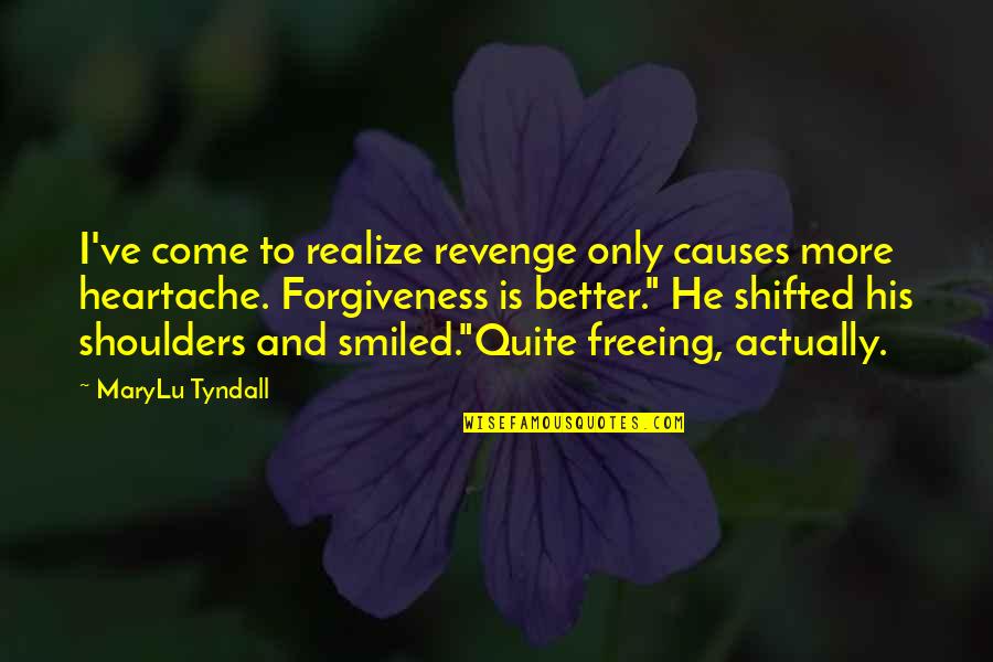 Pacarku Alien Quotes By MaryLu Tyndall: I've come to realize revenge only causes more
