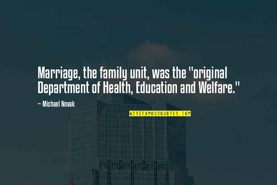 Pacas Y Quotes By Michael Novak: Marriage, the family unit, was the "original Department