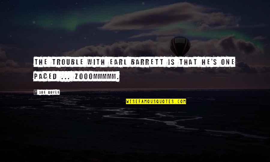 Paced Quotes By Joe Royle: The trouble with Earl Barrett is that he's