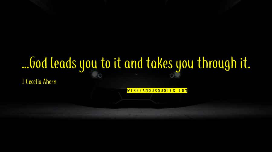 Pacemaster Gold Quotes By Cecelia Ahern: ...God leads you to it and takes you