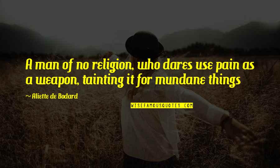 Paceth Quotes By Aliette De Bodard: A man of no religion, who dares use