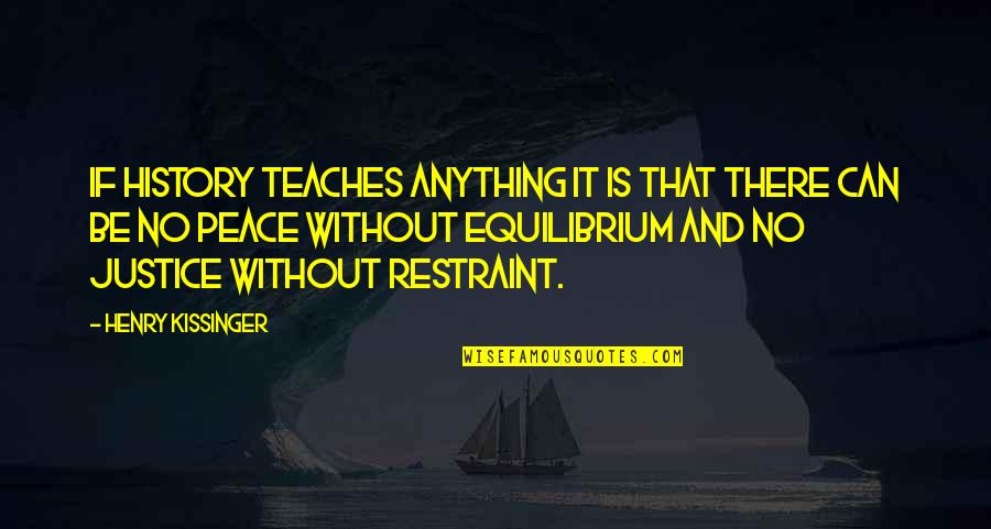 Pacey And Andie Quotes By Henry Kissinger: If history teaches anything it is that there Pacey And Andie Quotes By Henry Kissinger: If history teaches anything it is that there