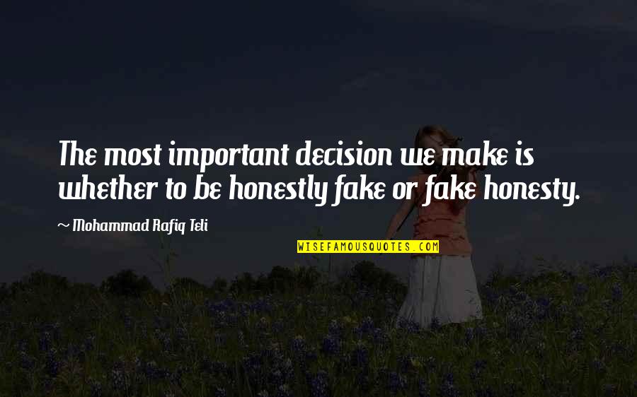 Pachacuti Conquered Quotes By Mohammad Rafiq Teli: The most important decision we make is whether Pachacuti Conquered Quotes By Mohammad Rafiq Teli: The most important decision we make is whether