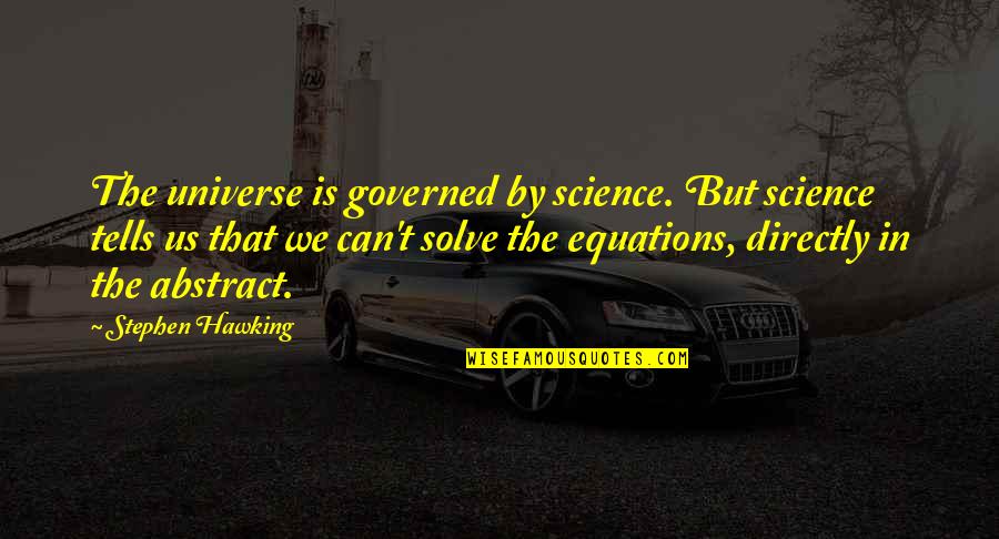 Pachinko Machine Quotes By Stephen Hawking: The universe is governed by science. But science Pachinko Machine Quotes By Stephen Hawking: The universe is governed by science. But science