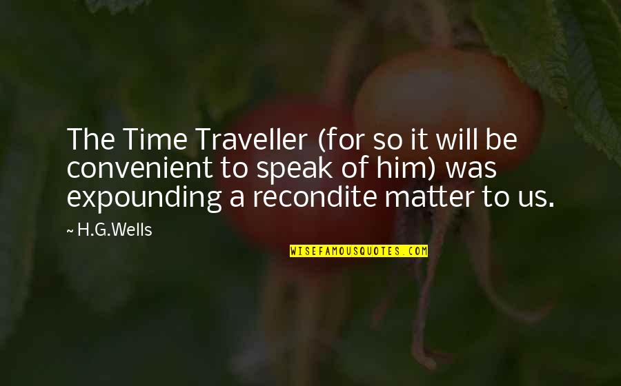 Pachori Guruji Quotes By H.G.Wells: The Time Traveller (for so it will be Pachori Guruji Quotes By H.G.Wells: The Time Traveller (for so it will be
