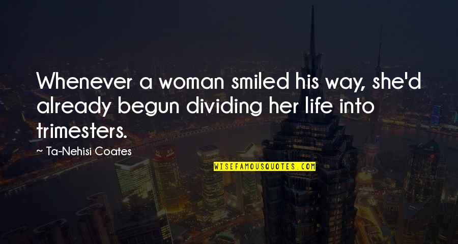 Pachter Southold Quotes By Ta-Nehisi Coates: Whenever a woman smiled his way, she'd already