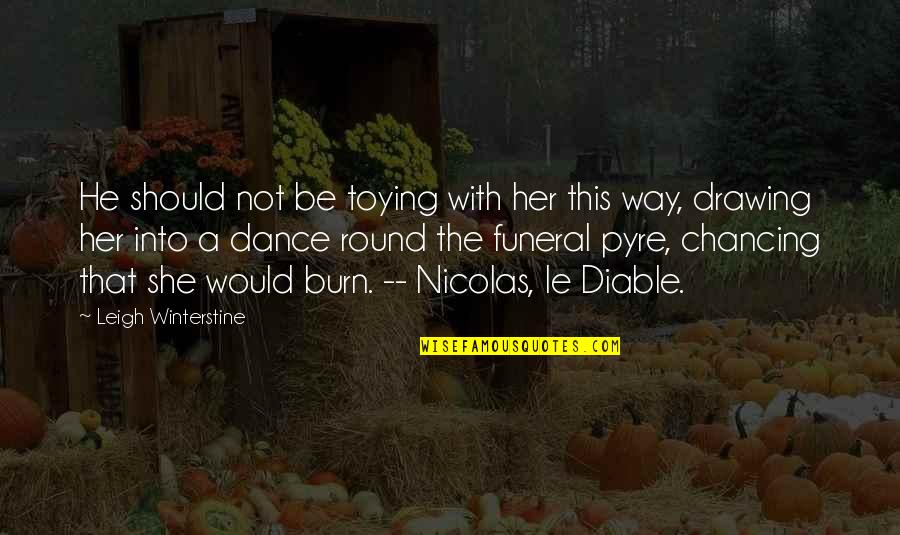 Pachuco Art Quotes By Leigh Winterstine: He should not be toying with her this Pachuco Art Quotes By Leigh Winterstine: He should not be toying with her this