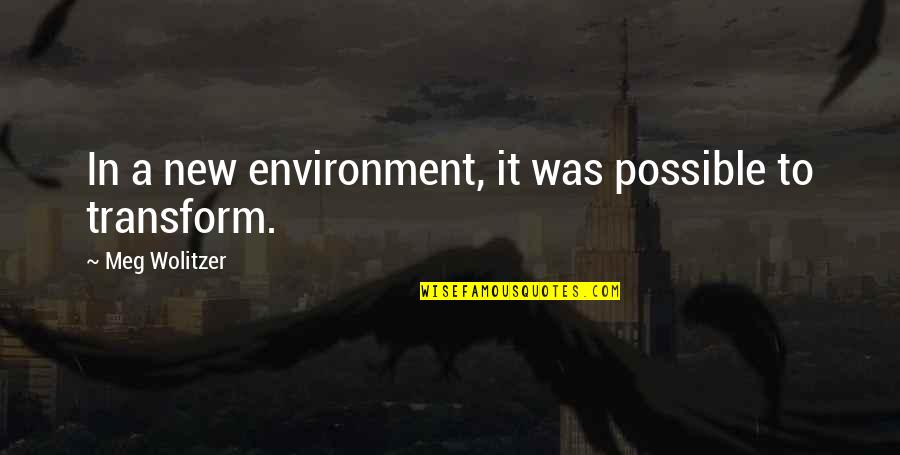 Pachulski Quotes By Meg Wolitzer: In a new environment, it was possible to Pachulski Quotes By Meg Wolitzer: In a new environment, it was possible to