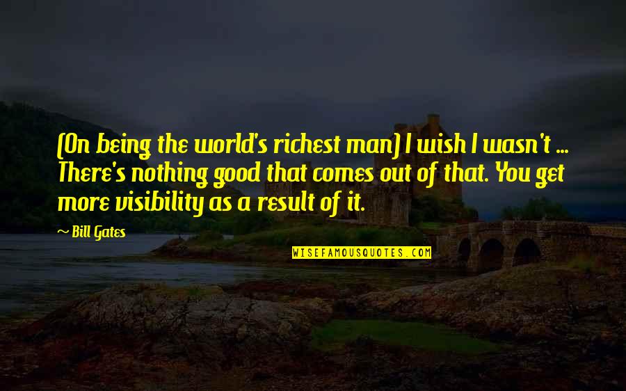 Pacific Coast Highway Quotes By Bill Gates: (On being the world's richest man) I wish