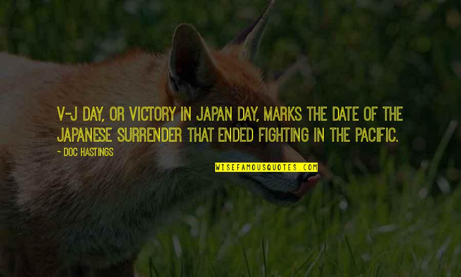 Pacific Quotes By Doc Hastings: V-J Day, or Victory in Japan Day, marks