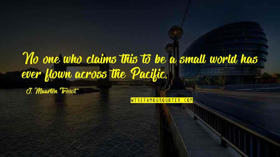 Pacific Quotes By J. Maarten Troost: No one who claims this to be a