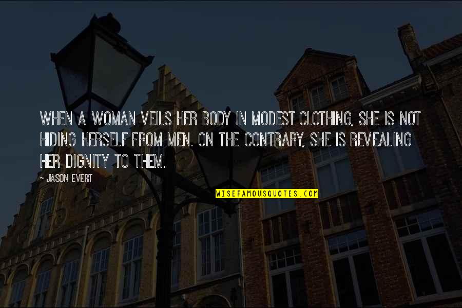 Pacifique Ocean Quotes By Jason Evert: When a woman veils her body in modest Pacifique Ocean Quotes By Jason Evert: When a woman veils her body in modest