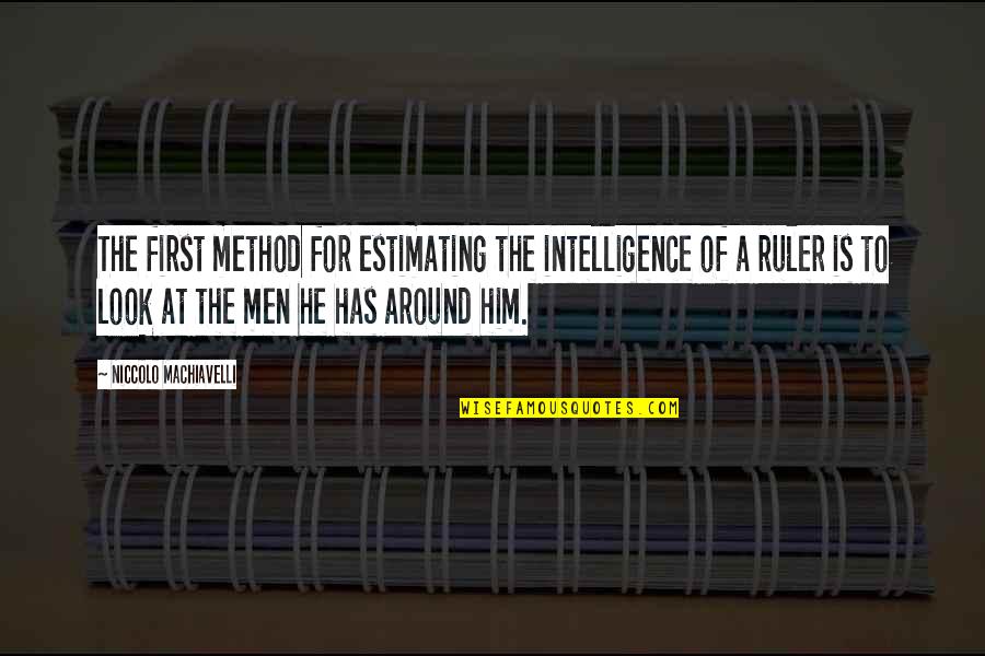 Pacioli Luca Quotes By Niccolo Machiavelli: The first method for estimating the intelligence of Pacioli Luca Quotes By Niccolo Machiavelli: The first method for estimating the intelligence of
