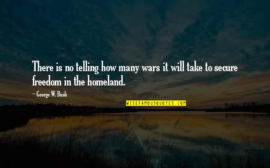 Pacjent 0 Quotes By George W. Bush: There is no telling how many wars it