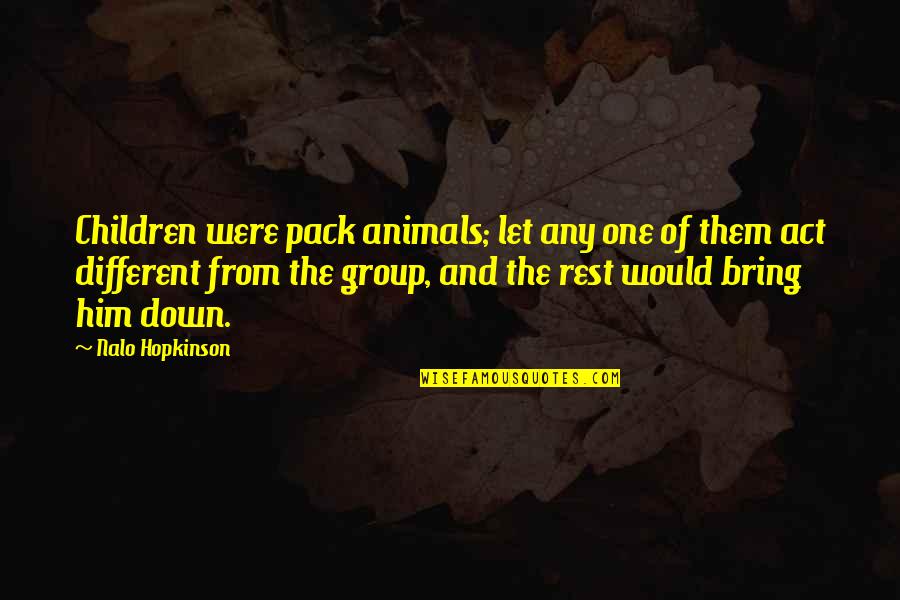 Pack Animals Quotes By Nalo Hopkinson: Children were pack animals; let any one of