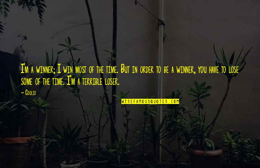 Pack Horses And Mules Quotes By Coolio: I'm a winner; I win most of the Pack Horses And Mules Quotes By Coolio: I'm a winner; I win most of the