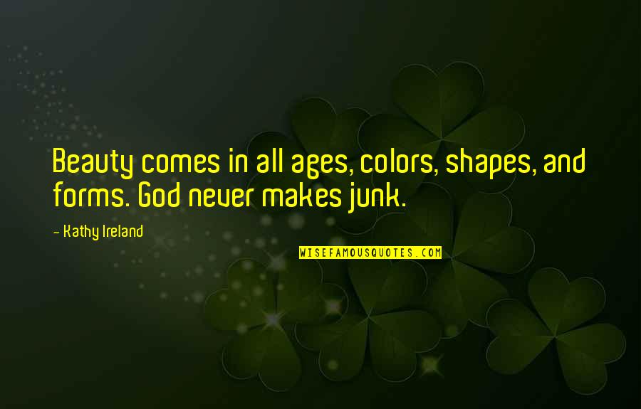 Pack Light Quotes By Kathy Ireland: Beauty comes in all ages, colors, shapes, and