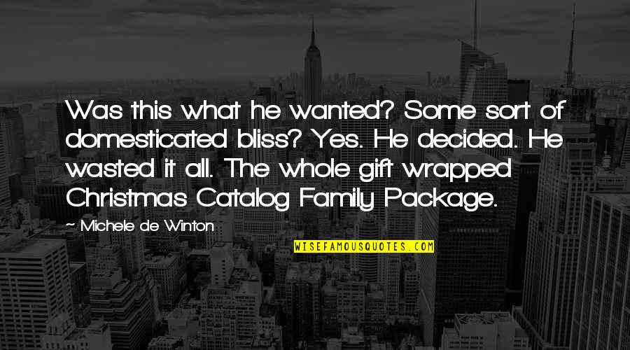 Package Quotes By Michele De Winton: Was this what he wanted? Some sort of