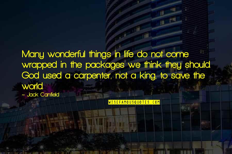 Packages Quotes By Jack Canfield: Many wonderful things in life do not come