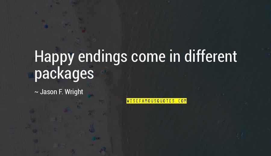 Packages Quotes By Jason F. Wright: Happy endings come in different packages