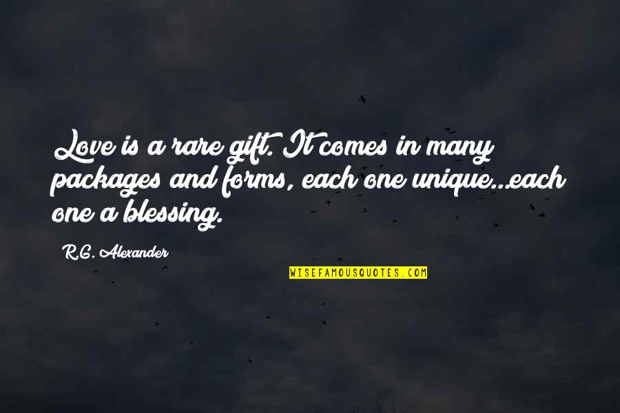 Packages Quotes By R.G. Alexander: Love is a rare gift. It comes in