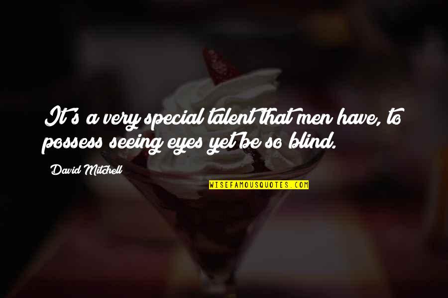 Packed Motivational Quotes By David Mitchell: It's a very special talent that men have,