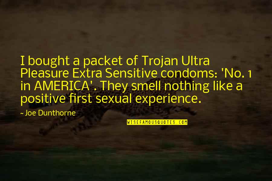 Packet Quotes By Joe Dunthorne: I bought a packet of Trojan Ultra Pleasure