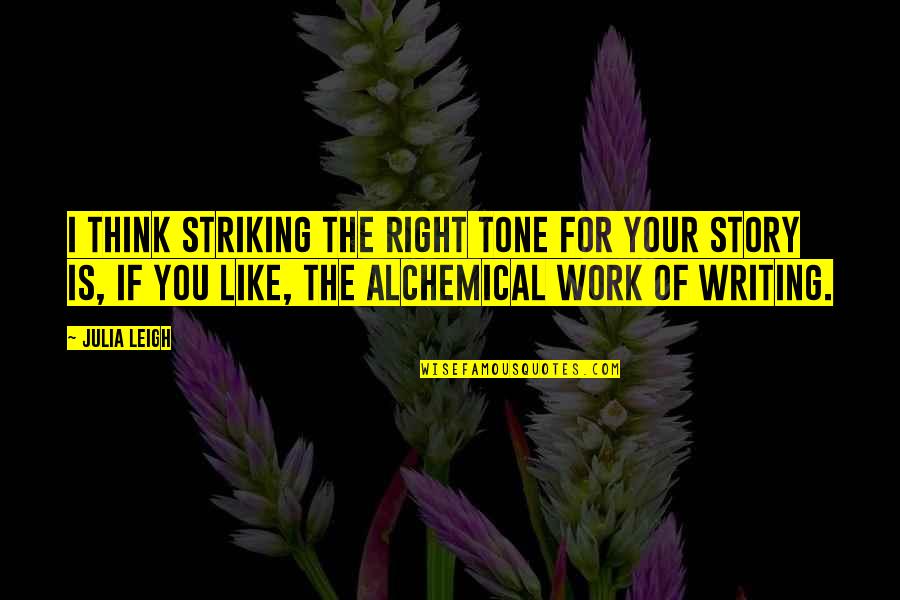 Packetshaper Quotes By Julia Leigh: I think striking the right tone for your