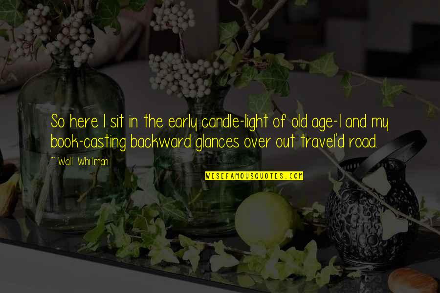Packie Turner Quotes By Walt Whitman: So here I sit in the early candle-light Packie Turner Quotes By Walt Whitman: So here I sit in the early candle-light