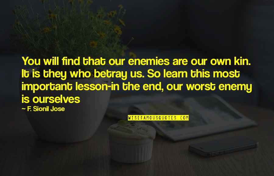 Packing Moving Quotes By F. Sionil Jose: You will find that our enemies are our Packing Moving Quotes By F. Sionil Jose: You will find that our enemies are our