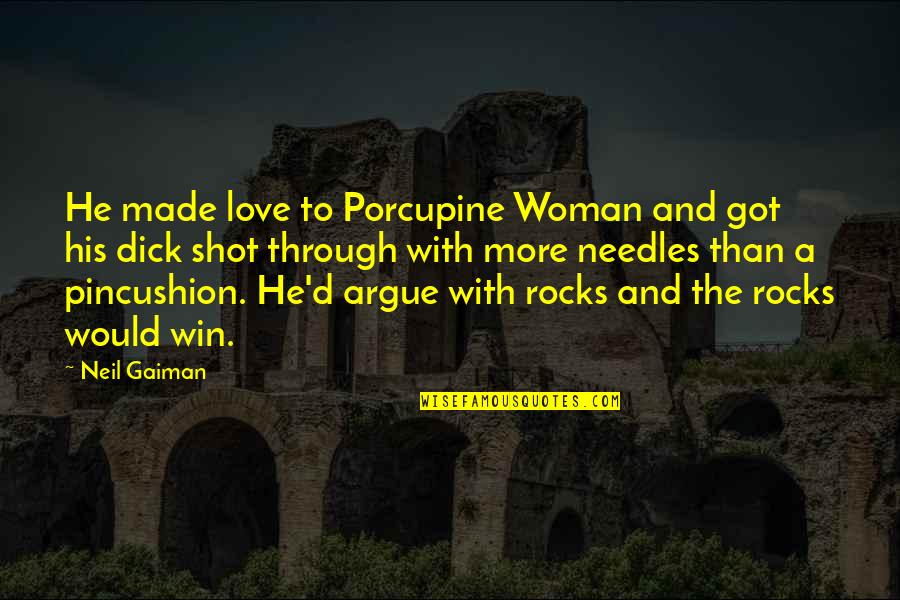 Packing Suitcase Quotes By Neil Gaiman: He made love to Porcupine Woman and got Packing Suitcase Quotes By Neil Gaiman: He made love to Porcupine Woman and got