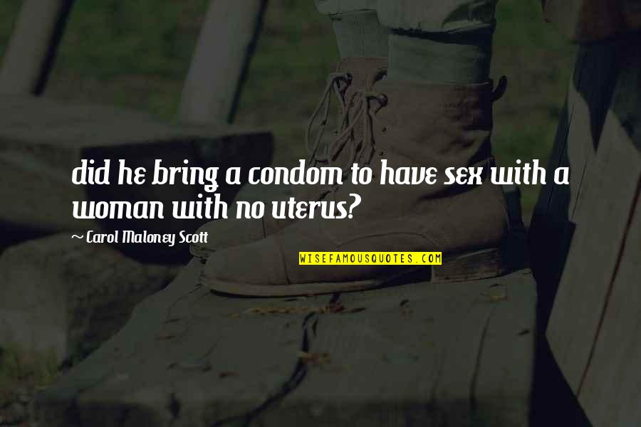 Packingtown Location Quotes By Carol Maloney Scott: did he bring a condom to have sex Packingtown Location Quotes By Carol Maloney Scott: did he bring a condom to have sex