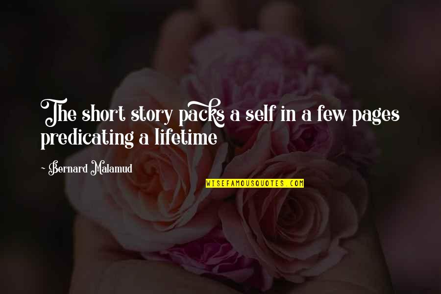 Packs Quotes By Bernard Malamud: The short story packs a self in a