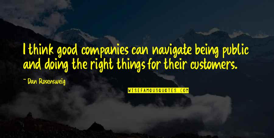 Packtrack Quotes By Dan Rosensweig: I think good companies can navigate being public