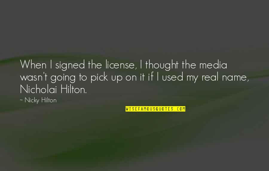 Pacman Mayweather Quotes By Nicky Hilton: When I signed the license, I thought the