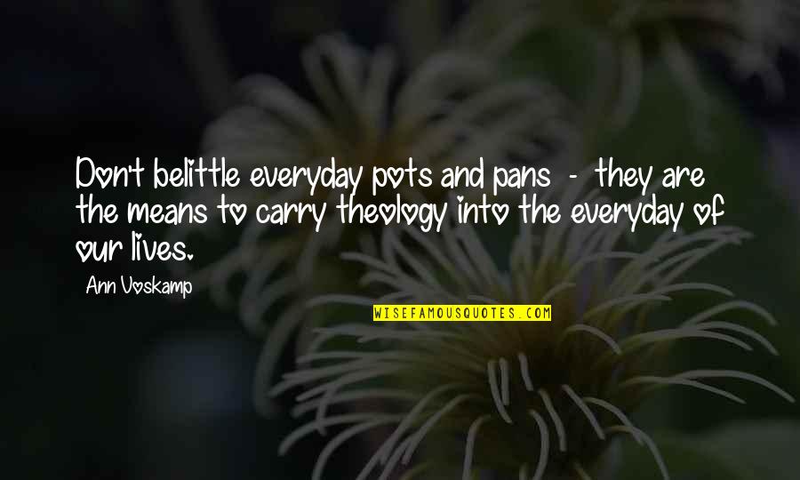Pacman Quote Quotes By Ann Voskamp: Don't belittle everyday pots and pans - they Pacman Quote Quotes By Ann Voskamp: Don't belittle everyday pots and pans - they