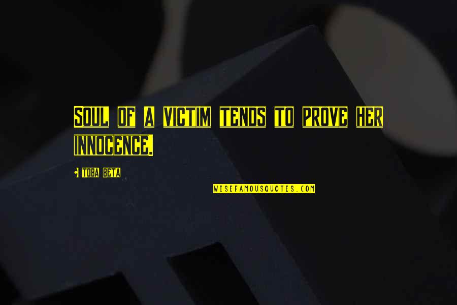 Pacquiao Vs Broner Quotes By Toba Beta: Soul of a victim tends to prove her Pacquiao Vs Broner Quotes By Toba Beta: Soul of a victim tends to prove her